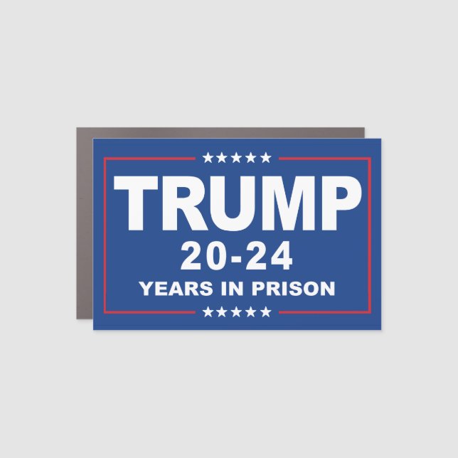 TRUMP 20 - 24 Years in Prison - Anti-Trump Car Magnet (Front)