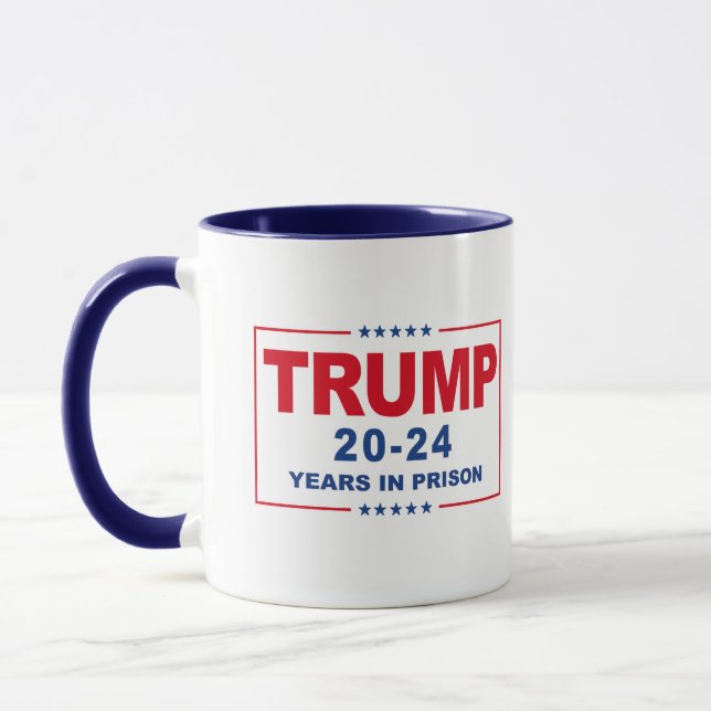 TRUMP 20 - 24 Years in Prison - Anti-Trump Mug (Left)