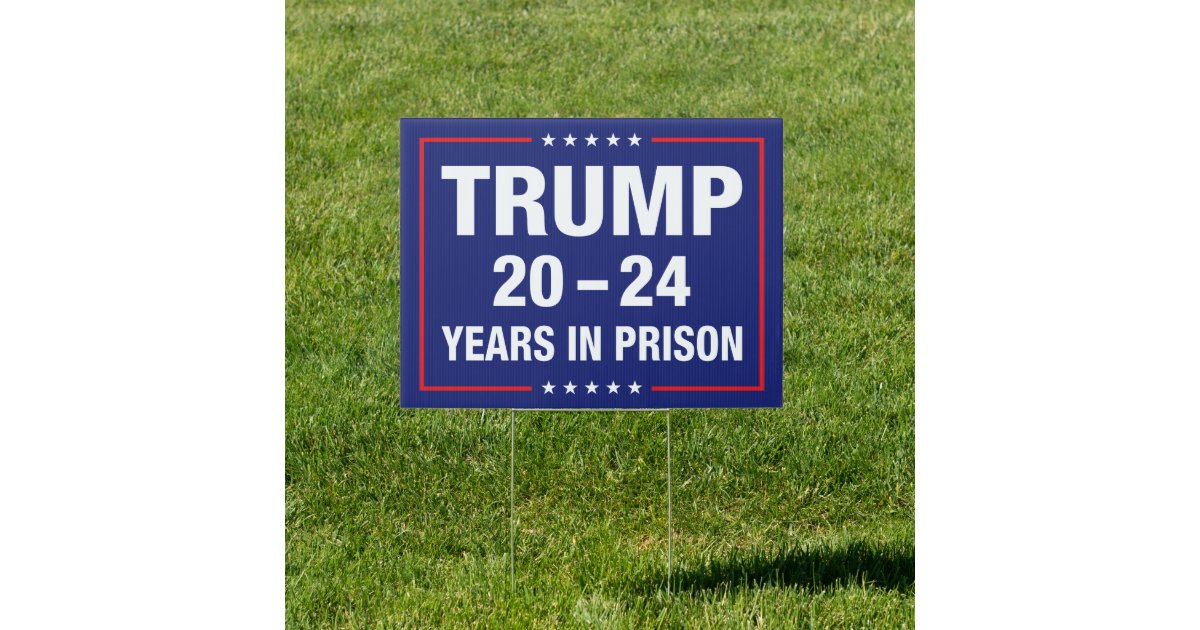 [Image: trump_20_24_years_in_prison_anti_trump_s...285%2C0%5D]