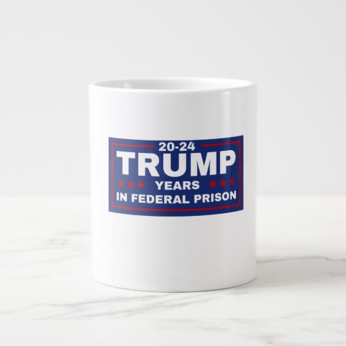 Trump 20_24 Years in Prison Democrats Liberals  M Giant Coffee Mug