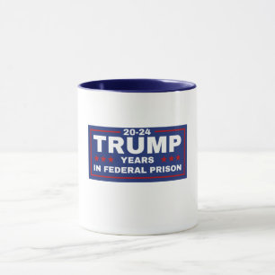 Trump 20-24 Years in Prison, Democrats Liberals Mug