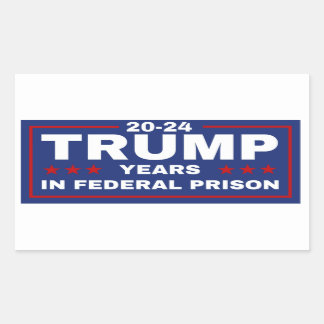 Trump 20-24 Years in Prison, Democrats Liberals Rectangular Sticker