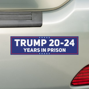 Trump 20 - 24 years in prison funny anti trump bumper sticker