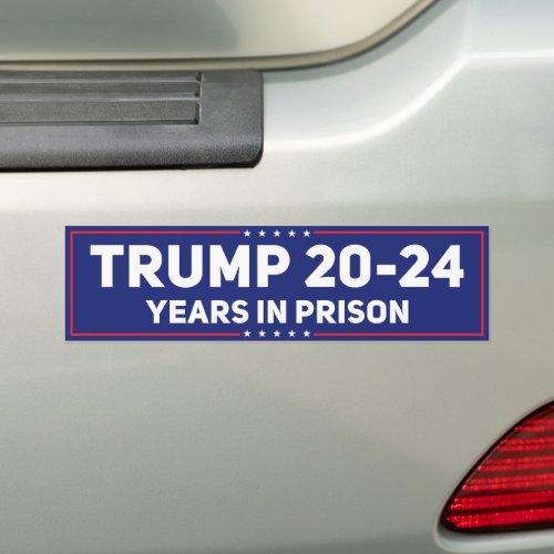 Trump 20 _ 24 years in prison funny anti trump bumper sticker