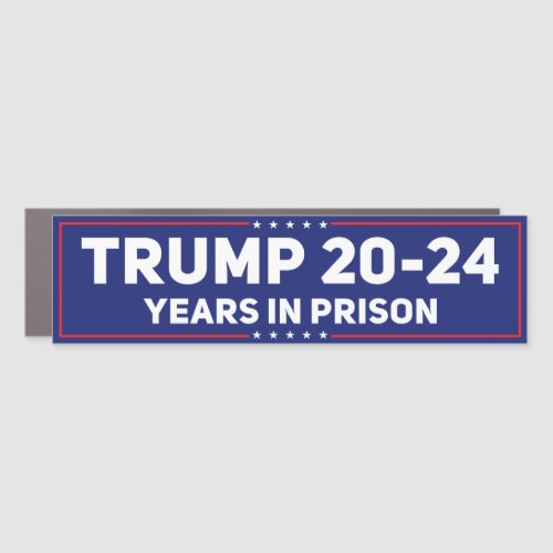 Trump 20 _ 24 years in prison funny anti trump car magnet