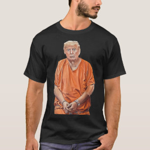 Trump 20-24 Years In Prison Funny Anti-trump  T-Shirt