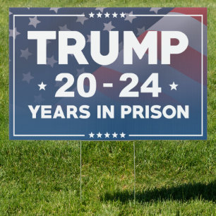 Trump 20-24 Years In Prison Sign