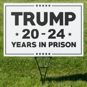 Trump 20-24 Years In Prison Sign