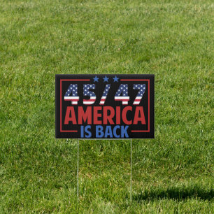 Trump 45-47 America Is Back Sign