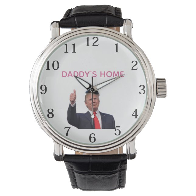 Trump 45-47 Daddy's Home  Watch (Front)