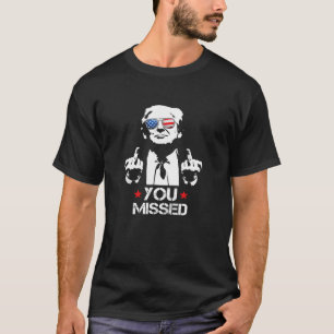 Trump 45 47 Fist Pump Middle Finger You Missed on  T-Shirt