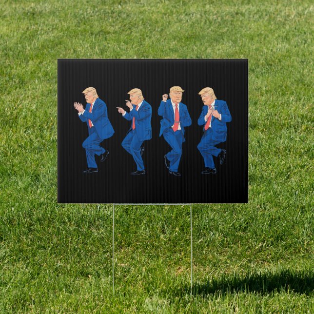 Trump 45 47 Funny Dance Dancing USA President Sign (Insitu)