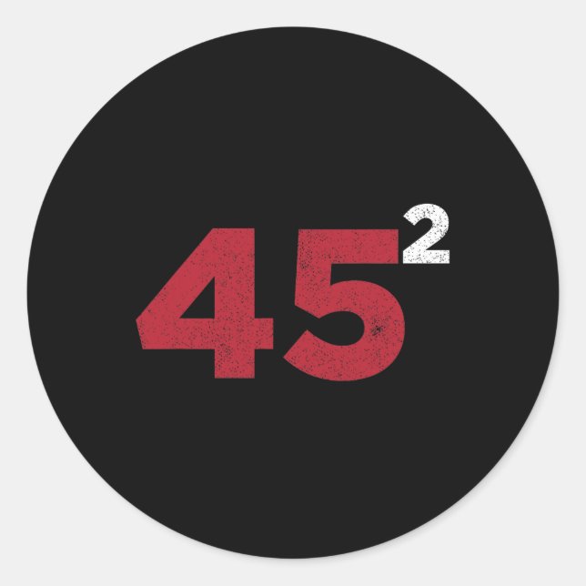 Trump 45 Squared Two Terms 2020 Reelection Gift  Classic Round Sticker (Front)