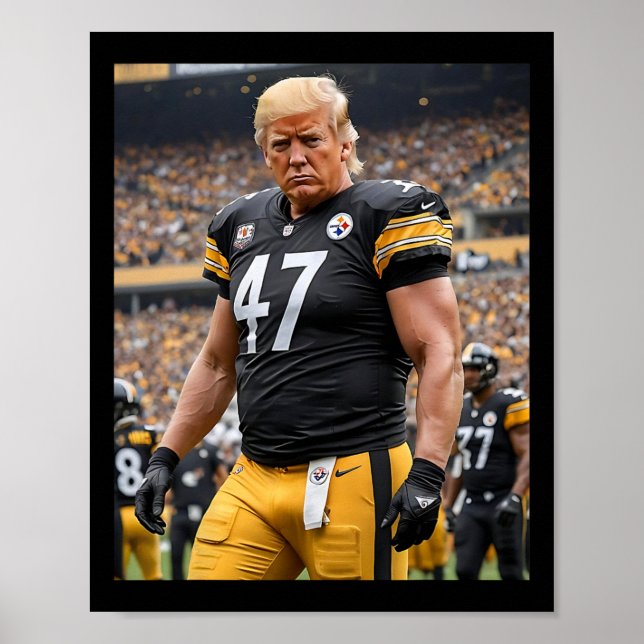 Trump 47 Fittsburgh Footbyll Player Funny  Poster (Front)