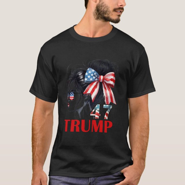 Trump 47 Messy Bun Sunglasses USA Flag Trump 2024  T-Shirt (Front)