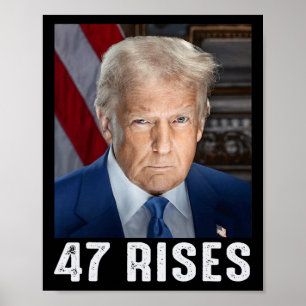 Trump 47 Rises Inauguration Photo Of Donald Trump Poster