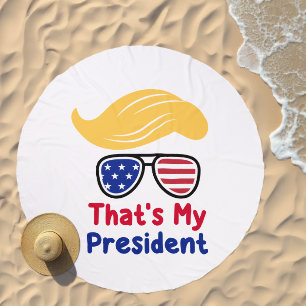 Trump 47 - That's My President Beach Towel