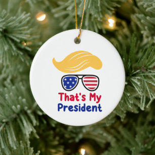 Trump 47 - That's My President Ceramic Ornament