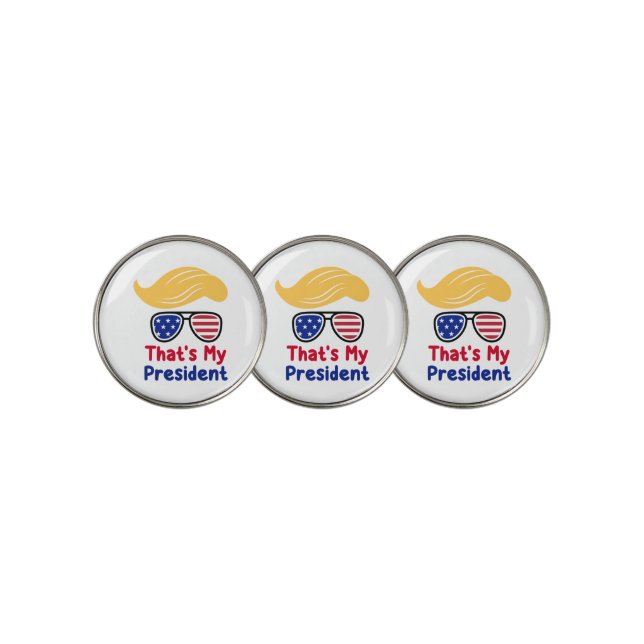 Trump 47 - That's My President  Golf Ball Marker (3 Up)