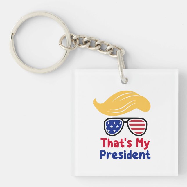 Trump 47 - That's My President  Keychain (Front)