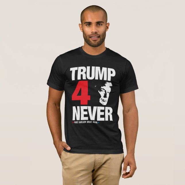 Trump 4 Never!! T-Shirt (Front Full)
