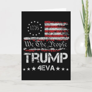 Trump 4eva Forever 4th Of July Love President We T Card