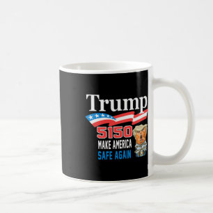 Trump 5150 Make America Sane Again Funny  Coffee Mug