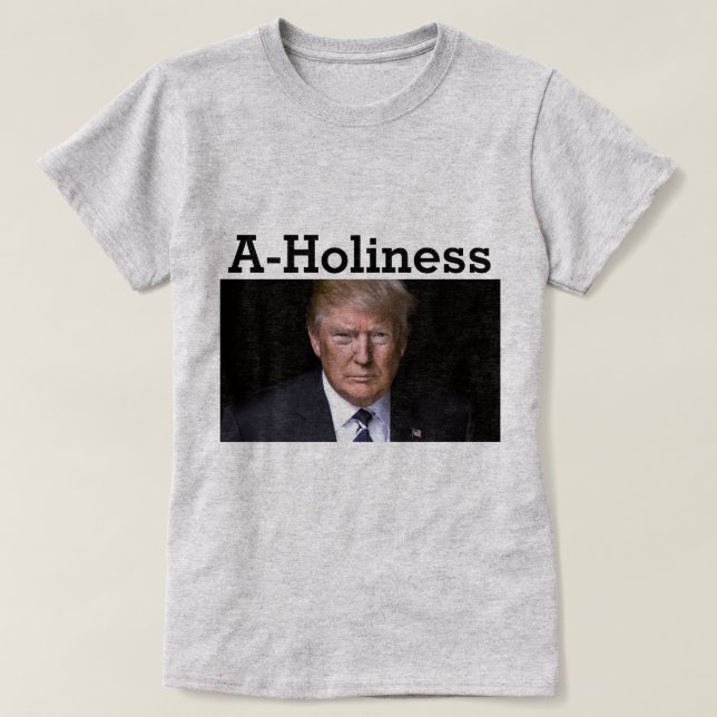 Trump A-Holiness T-Shirt (Design Front)