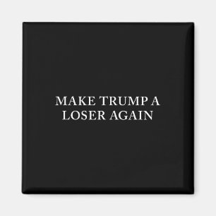 Trump A Loser Again Magnet
