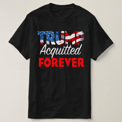 Trump Acquitted Forever 2020 Pro Trump T_Shirt
