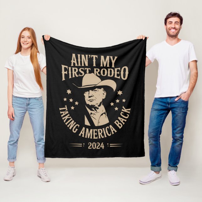 Trump Ain't My First Rodeo Cowboy American Fleece Blanket (In Situ)