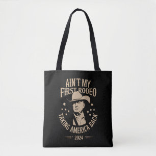 Trump Ain't My First Rodeo Cowboy American Tote Bag