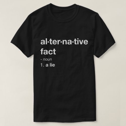 Trump Alternative Facts Definition T_Shirt