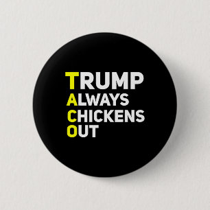 Trump Always Chickens Out Funny Trump Tariff Joke Button