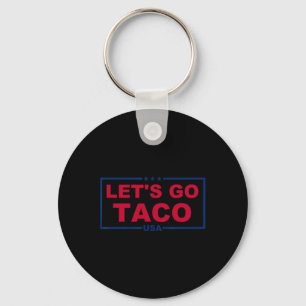 Trump Always Chickens Out – Let’s Go Taco Keychain