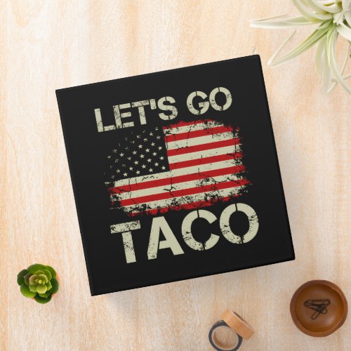 Trump Always Chickens Out Let's Go Taco 3 Ring Binder
