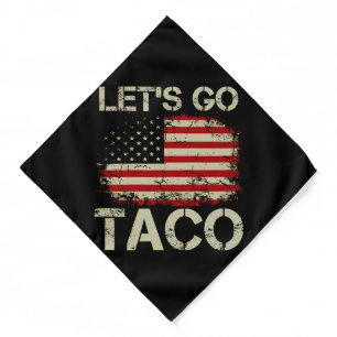 Trump Always Chickens Out Let's Go Taco Bandana
