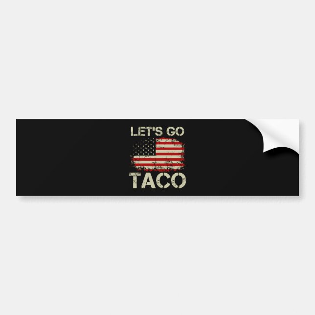 Trump Always Chickens Out Let's Go Taco Bumper Sticker (Front)
