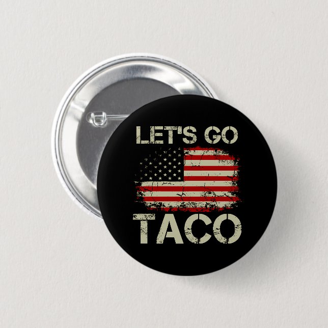 Trump Always Chickens Out Let's Go Taco Button (Front & Back)