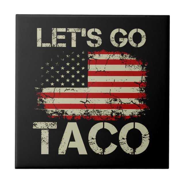 Trump Always Chickens Out Let's Go Taco Ceramic Tile (Front)