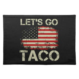 Trump Always Chickens Out Let's Go Taco Cloth Placemat