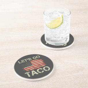 Trump Always Chickens Out Let's Go Taco Coaster
