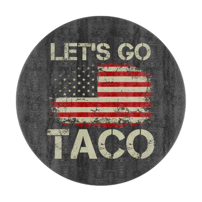 Trump Always Chickens Out Let's Go Taco Cutting Board (Front)