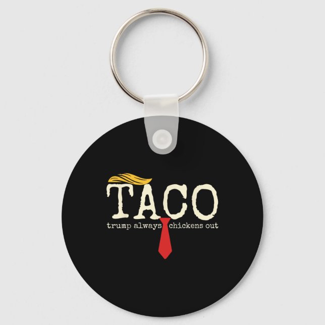 Trump Always Chickens Out Let's Go Taco Funny 13  Keychain (Front)