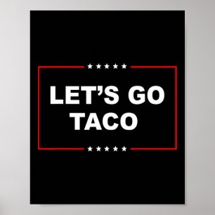 Trump Always Chickens Out Let's Go Taco Funny 1 Poster