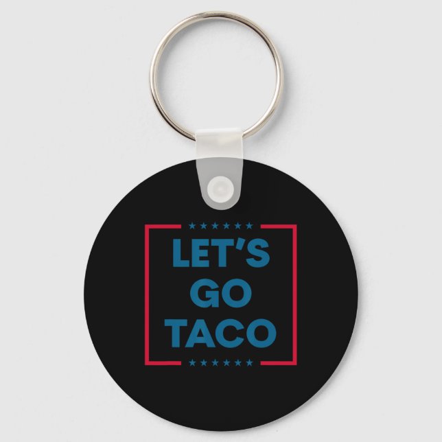 Trump Always Chickens Out Let's Go Taco Funny 2  Keychain (Front)