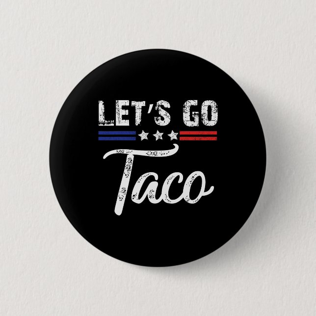 Trump Always Chickens Out Let's Go Taco Funny 3  Button (Front)