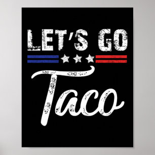 Trump Always Chickens Out Let's Go Taco Funny 3 Poster