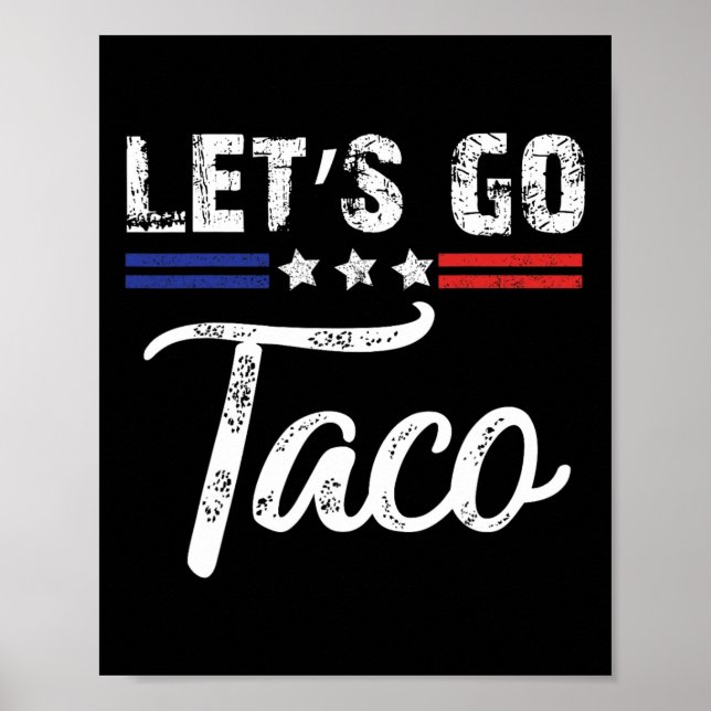 Trump Always Chickens Out Let's Go Taco Funny 4  Poster (Front)