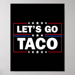 Trump Always Chickens Out Let's Go Taco Funny 4th Poster